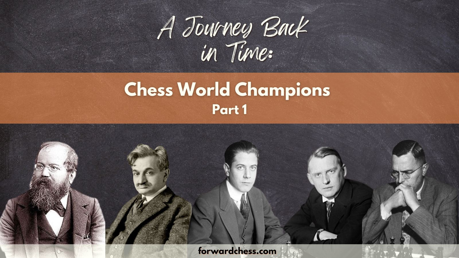 Chess World Champions Part 1
