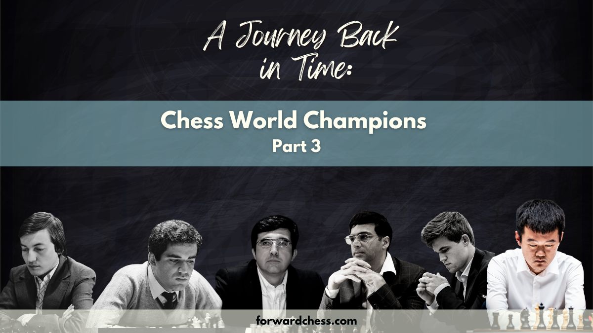 Chess World Champions Part 3