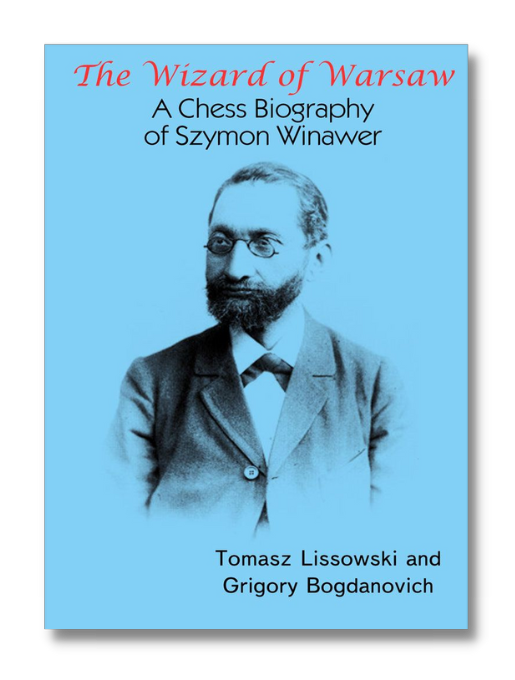 The Wizard of Warsaw: A Chess Biography of Szymon Winawer Book