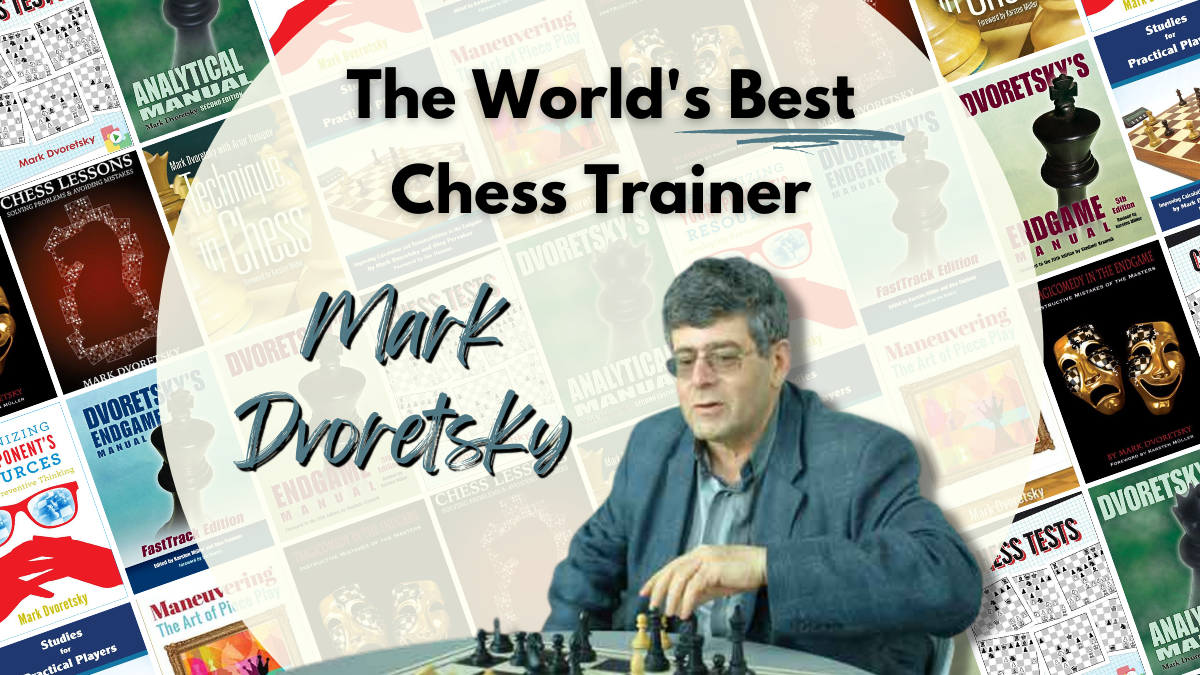 Dvoretsky: World's Best Chess Trainer - Forward Chess