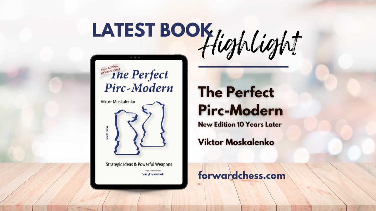 Forward Chess Highlight: The Perfect Pirc-Modern