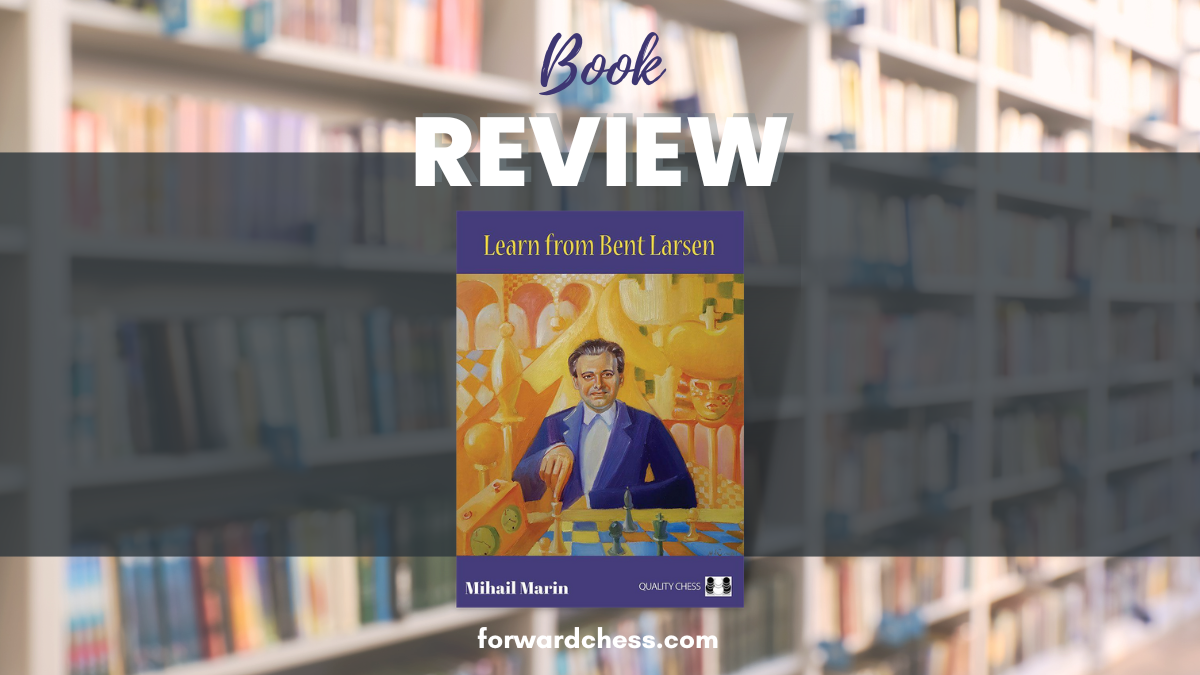 Review: Learn from Bent Larsen