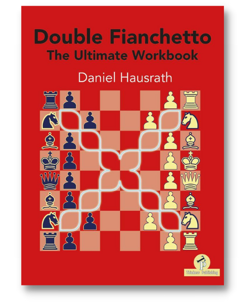 Double Fianchetto the Ultimate Workbook