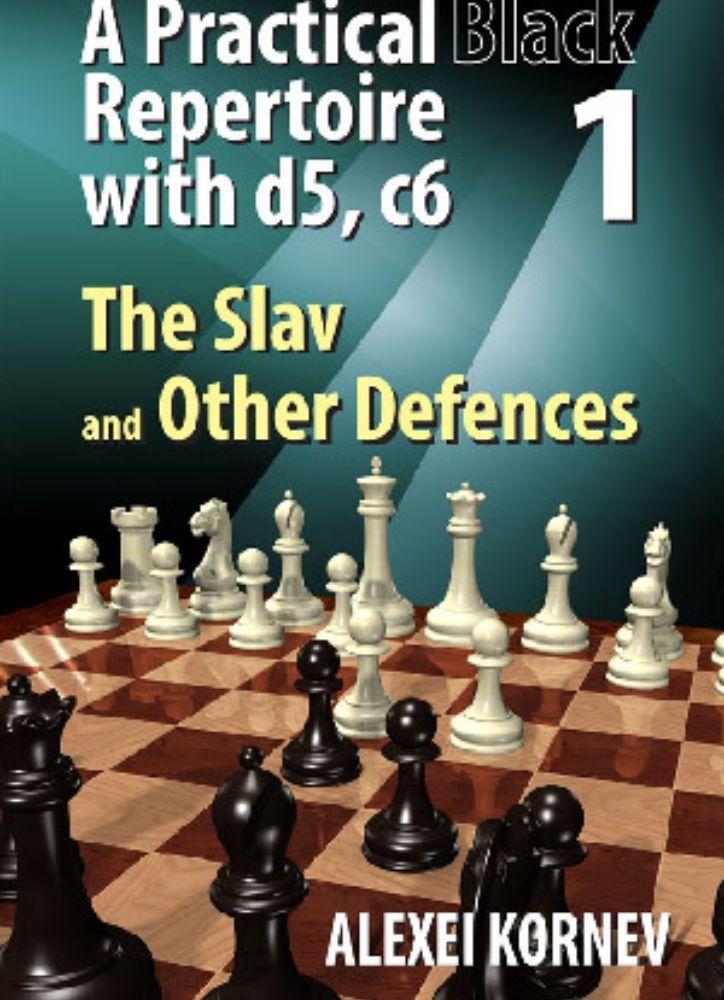 A Practical Black Repertoire with d5, c6: The Slav and Other Defences