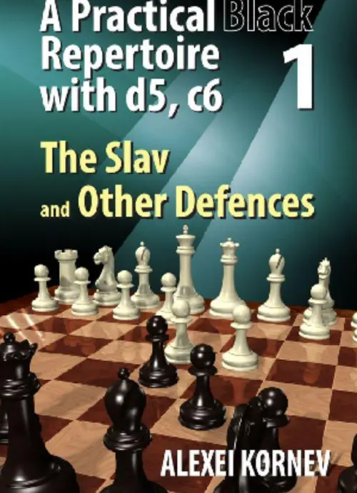 A Practical Black Repertoire with d5, c6: The Slav and Other Defences