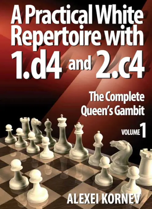 A Practical White Repertoire with 1.d4 and 2.c4 Volume 1