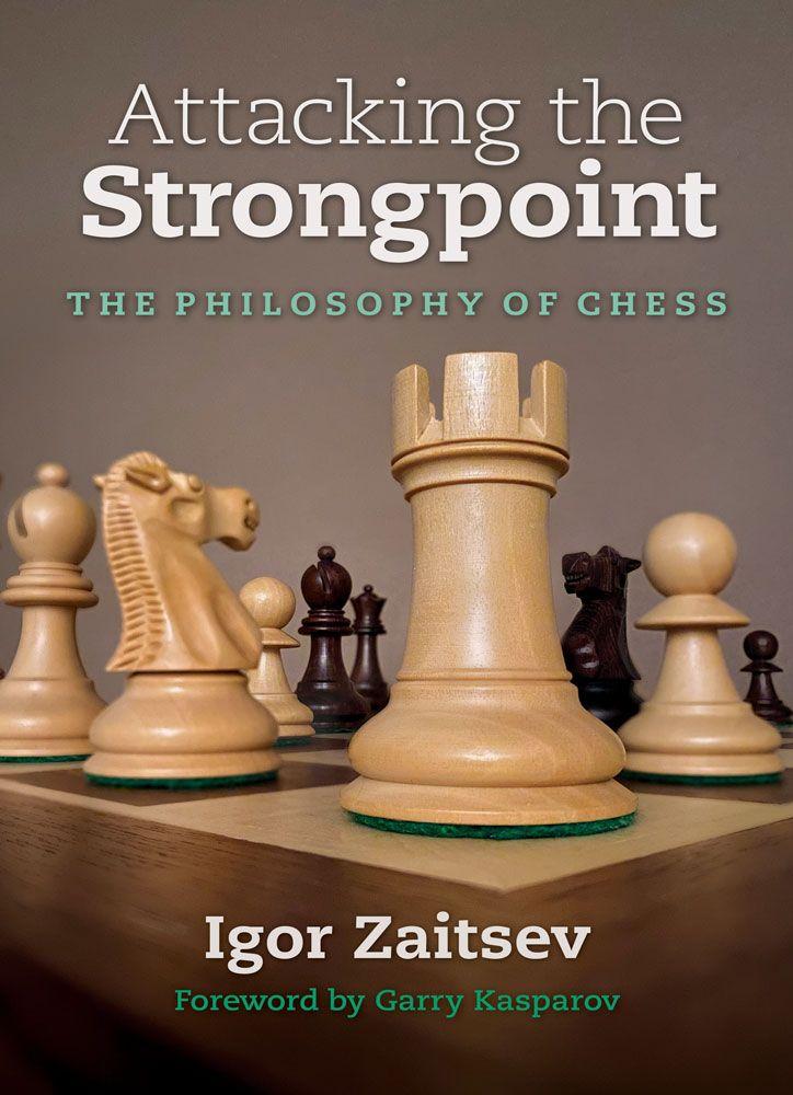 Attacking the Strongpoint: The Philosophy of Chess