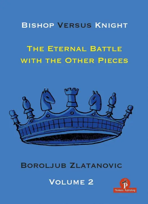 Bishop versus Knight - The Eternal Battle, Volume 2