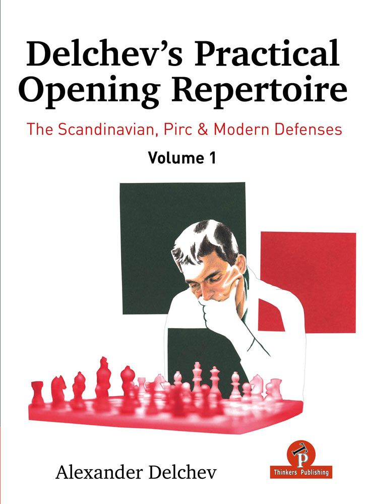Delchev's Practical Opening Repertoire: Volume 1