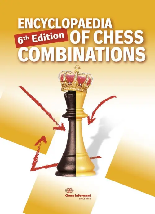 Encyclopaedia of Chess Combinations, 6th Edition