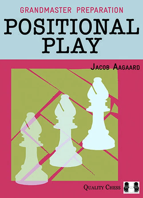 Grandmaster Preparation: Positional Play