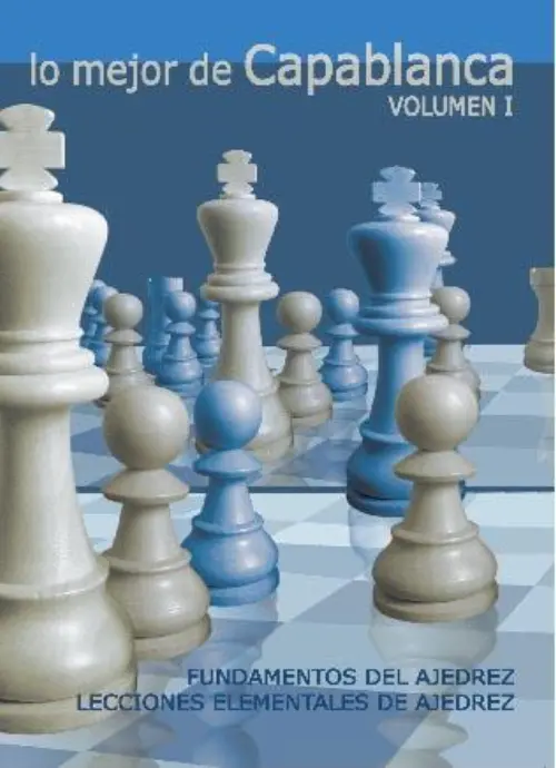 lo mejor de Capablanca: volumen I