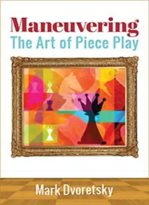 Maneuvering: the Art of Piece Play