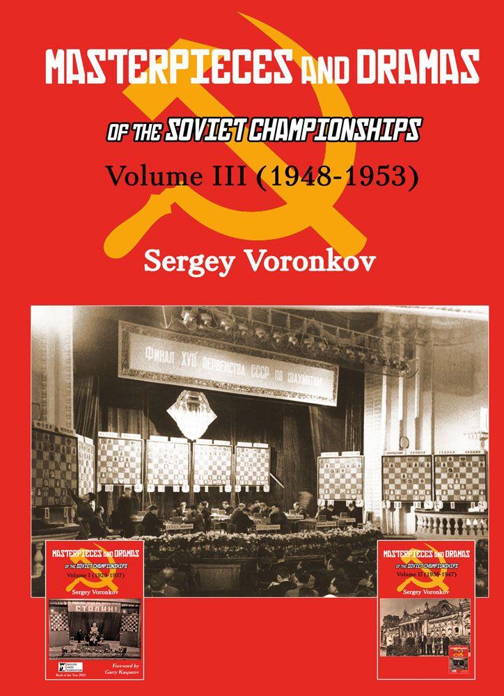 Masterpieces and Dramas of the Soviet Championships, Volume III: 1948-1953