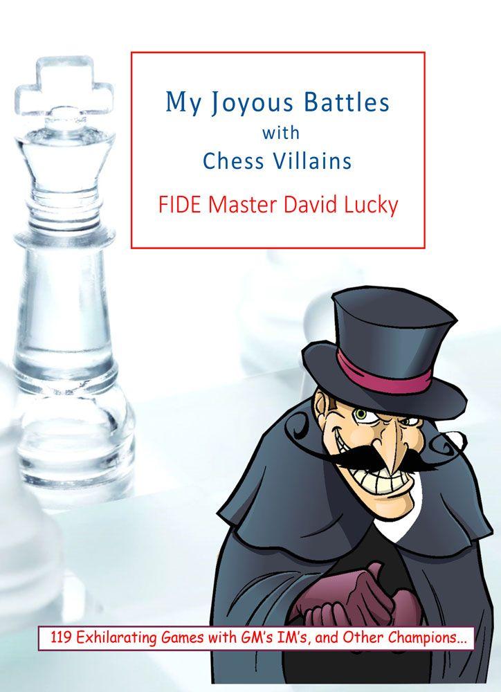My Joyous Battles with Chess Villains