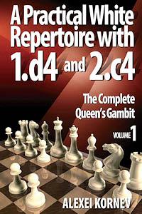 Practical White Repertoire with 1.d4 and 2.c4 Volume 1