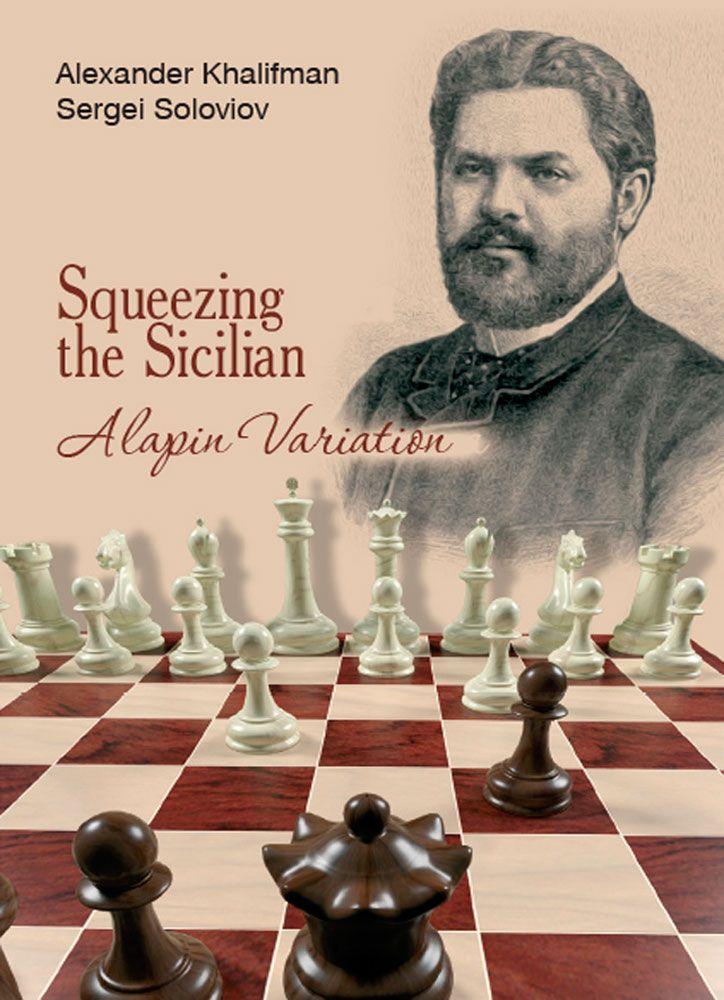 Squeezing the Sicilian: The Alapin Variation - Alexander Khalifman