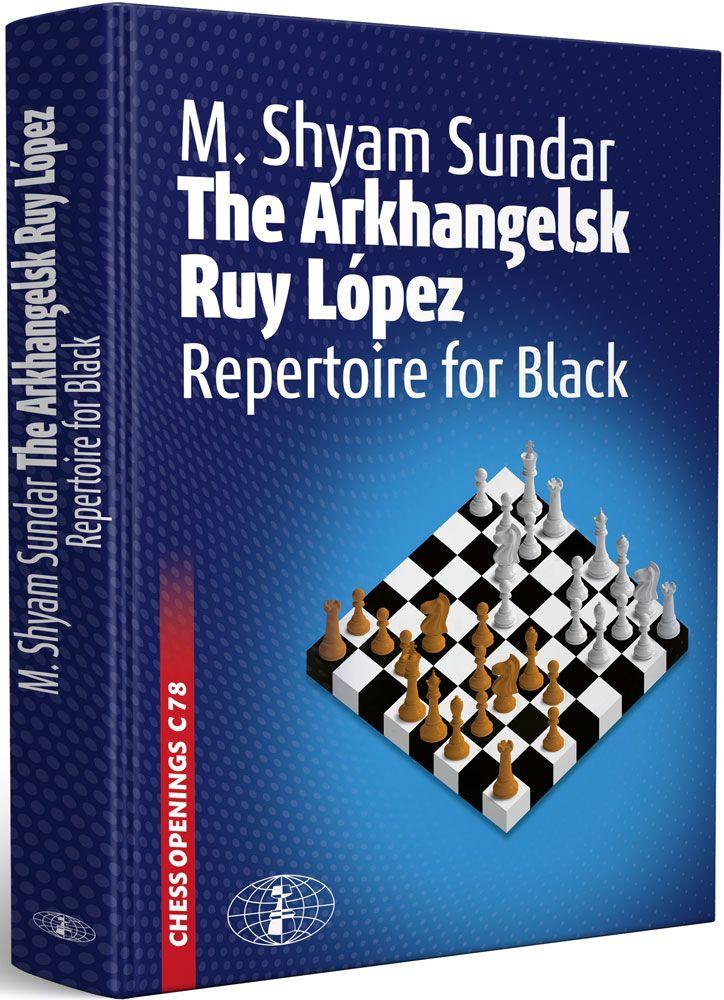 The Arkhangelsk Ruy Lopez - M. Shyam Sundar