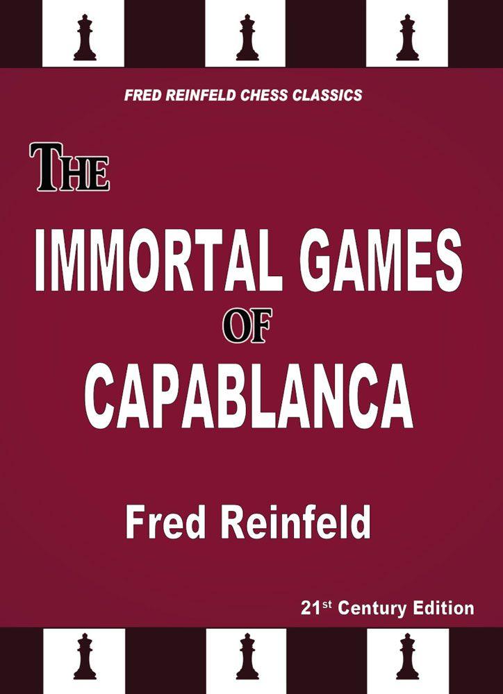 Review: The Immortal Games of Capablanca - Forward Chess