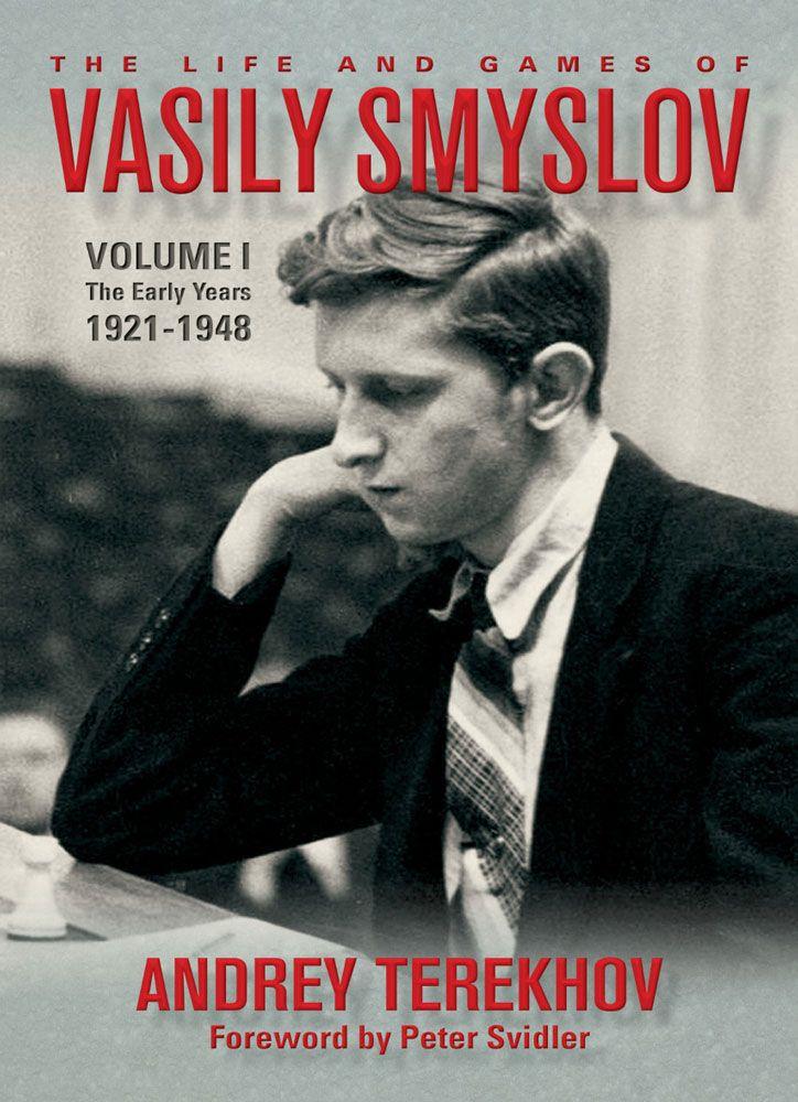 The Life and Games of Vasily Smyslov, Volume I