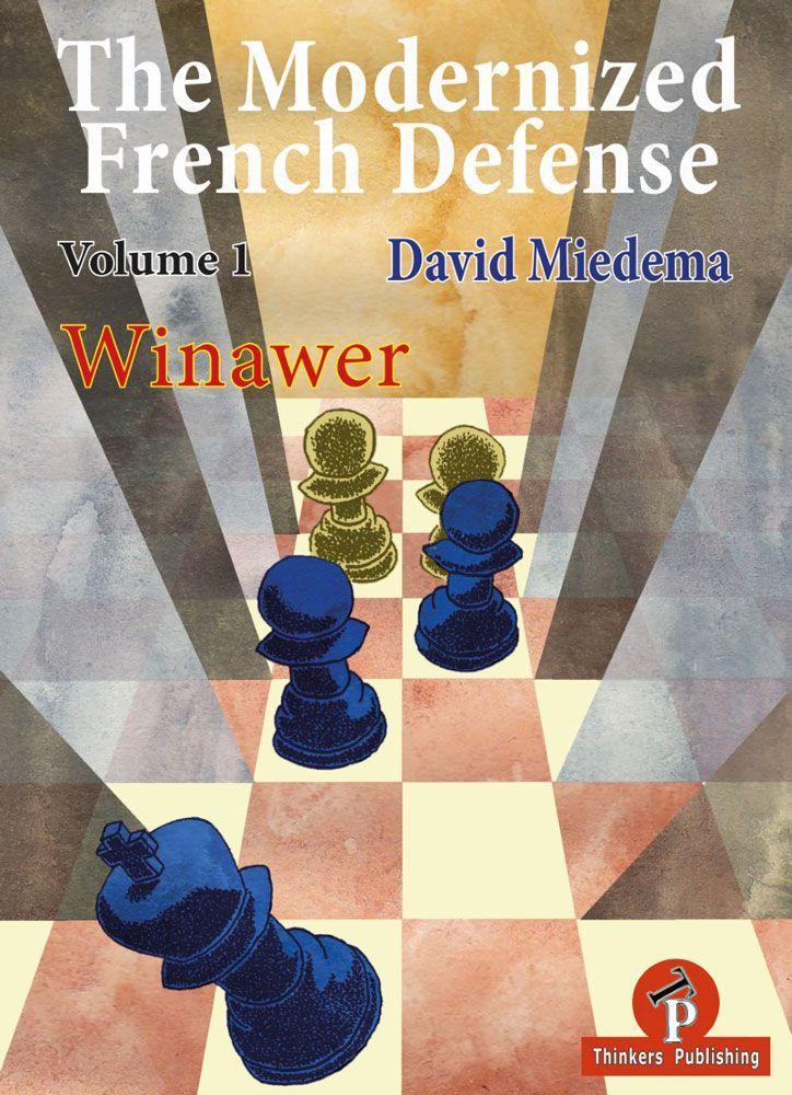 The Modernized French Defense, Volume 1: The Winawer