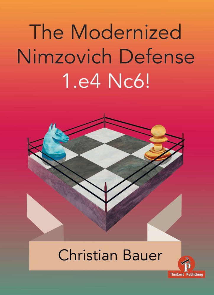 The Modernized Nimzovich Defense 1.e4 Nc6