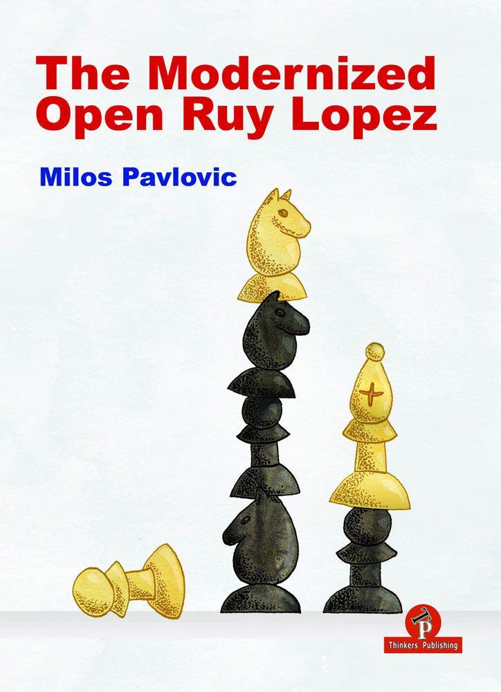 The Modernized Ruy Lopez – Volume 1 – A Complete Repertoire for White -  Thinkers Publishing