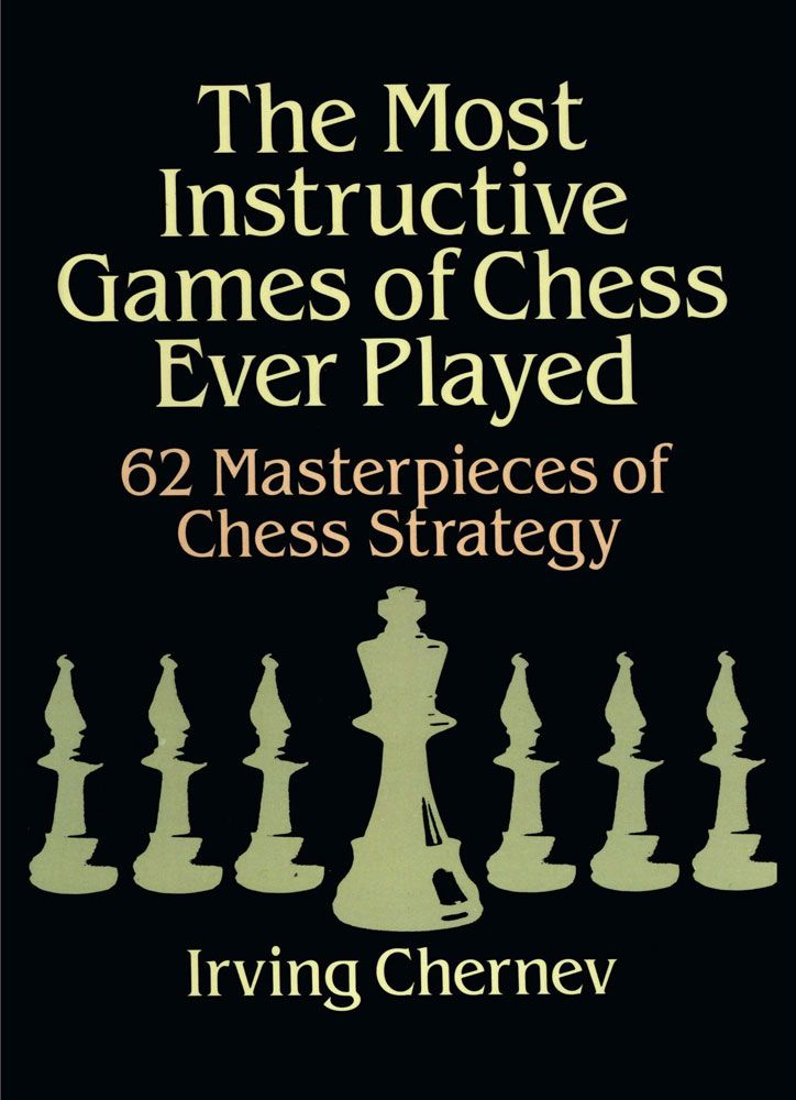 The Most Instructive Games of Chess Ever Played