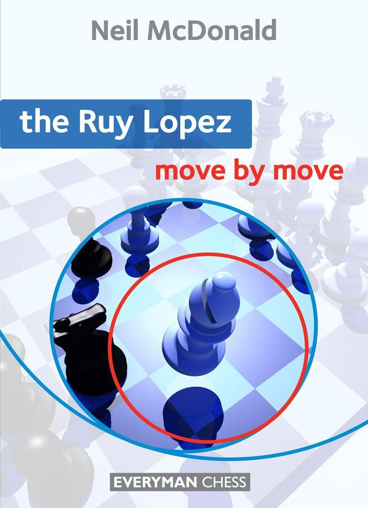 Play the Ruy Lopez : A Complete Repertoire in a Famous Opening
