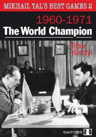 The World Champion: Mikhail Tal's Best Games volume 2
