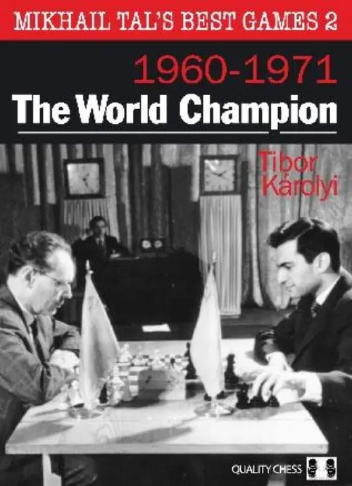 The World Champion: Mikhail Tal's Best Games volume 2