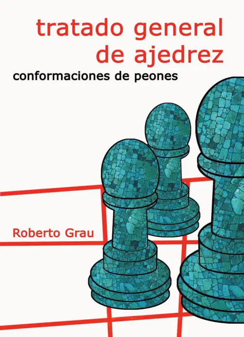 Tratado general de ajedrez. Conformaciones de peones